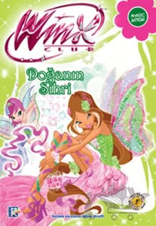 Winx Club Magic - Doğanın Sihri – Iginio Straffi – Artemis Yayınları kitap kapağı