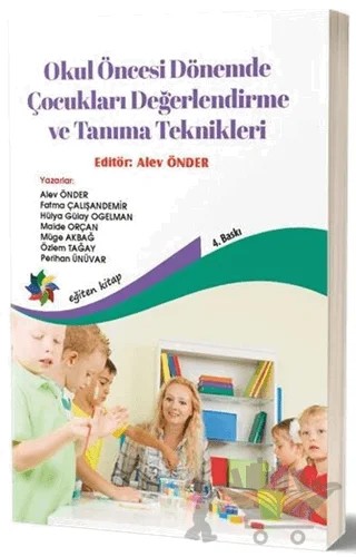 Okul Öncesi Dönemde Çocukları Değerlendirme ve Tanıma Teknikleri – Alev Önder – Eğiten Kitap kitap kapağı