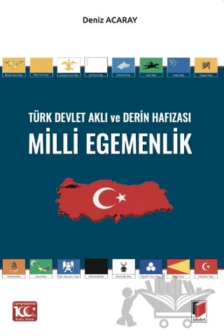 Türk Devlet Aklı ve Derin Hafızası Milli Egemenlik – Deniz Acaray – Adalet Yayınevi kitap kapağı
