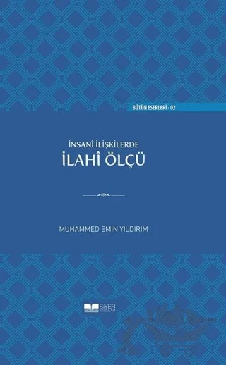 İnsan İlişkilerde İlahi Ölçü (Ciltli) – Muhammed Emin Yıldırım – Siyer Yayınları kitap kapağı