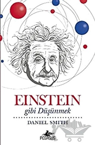 Einstein Gibi Düşünmek – Daniel Smith – Pegasus Yayınları kitap kapağı