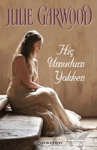 Hiç Umudum Yokken – Julie Garwood – Epsilon Yayınevi kitap kapağı