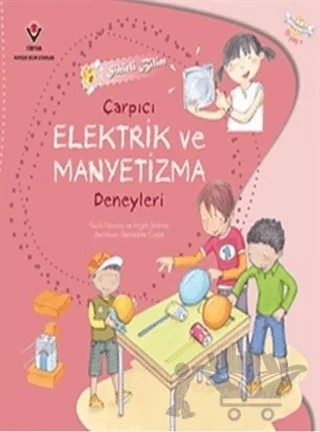 Sihirli Bilim - Çarpıcı Elektrik ve Manyetizma Deneyleri – Angels Jimenez, Paula Navarro – TÜBİTAK Yayınları kitap kapağı