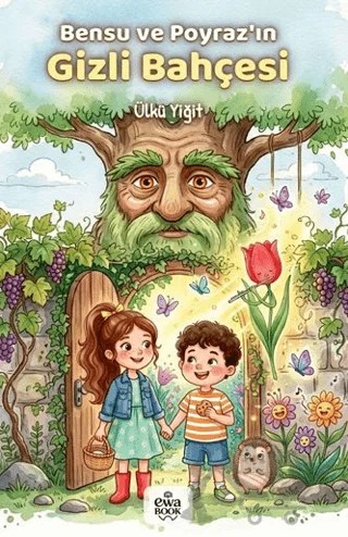 Bensu ve Poyraz'ın Gizli Bahçesi – Ülkü Yiğit – Ewabook Yayınları kitap kapağı