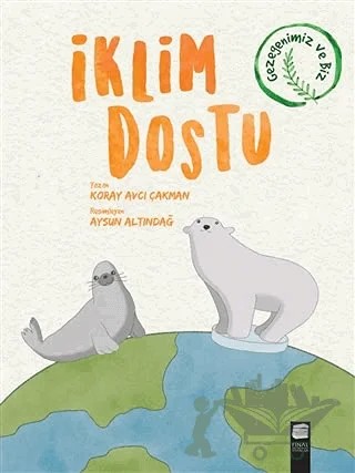 İklim Dostu – Koray Avcı Çakman – Final Kültür Sanat Yayınları kitap kapağı