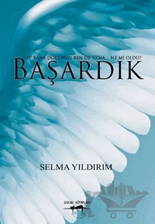 Başardık – Selma Yıldırım – Sokak Kitapları Yayınları kitap kapağı