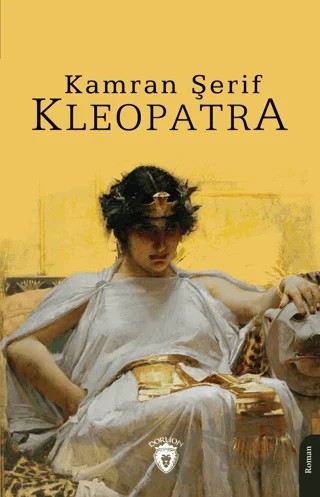 Kleopatra – Kamran Şerif – Dorlion Yayınları kitap kapağı