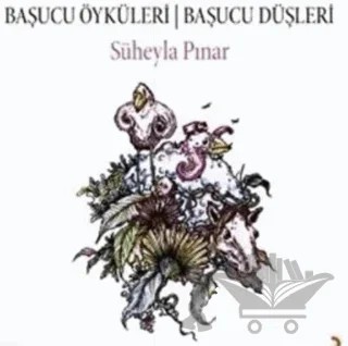 Başucu Öyküleri Başucu Düşleri – Süheyla Pınar – Cinius Yayınları kitap kapağı