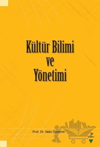 Kültür Bilimi ve Yönetimi – Nebi Özdemir – Grafiker Yayınları kitap kapağı