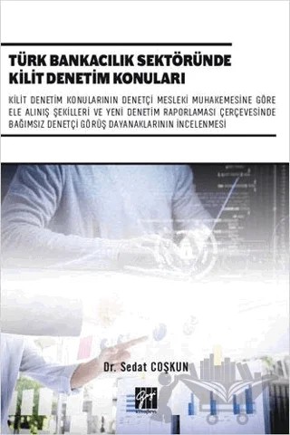 Türk Bankacılık Sektöründe Kilit Denetim Konuları – Sedat Coşkun – Gazi Kitabevi kitap kapağı