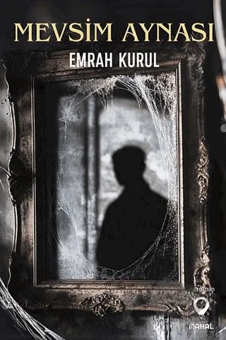 Mevsim Aynası – Emrah Kurul – Mahal Edebiyat kitap kapağı