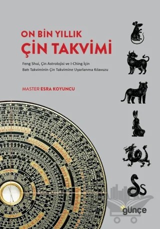 On Bin Yıllık Çin Takvimi – Master Esra Koyuncu – Günce Yayınları kitap kapağı