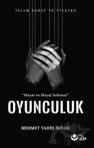 Hayat ve Hayal Sahnesinde Oyunculuk – Mehmet Tahir İkiler – Ayyıldız Kitap kitap kapağı