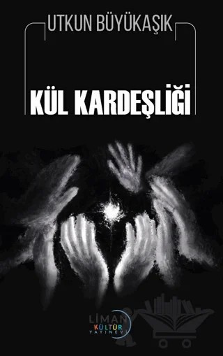 Kül Kardeşliği – Utkun Büyükaşık – Liman Yayınevi kitap kapağı