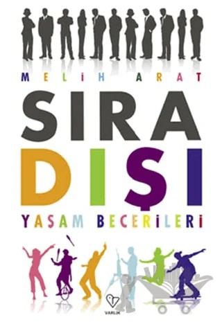 Sıra Dışı Yaşam Becerileri – Melih Arat – Varlık Yayınları kitap kapağı