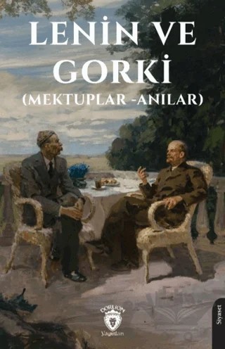 Lenin ve Gorki – Kolektif – Dorlion Yayınları kitap kapağı
