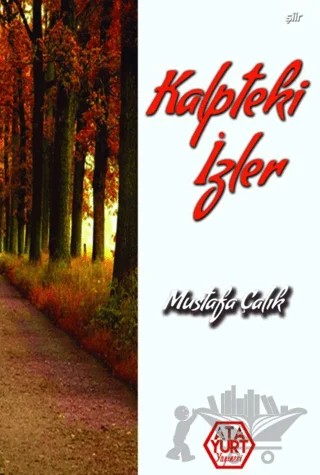 Kalpteki İzler – Mustafa Çalık – Atayurt Yayınevi kitap kapağı
