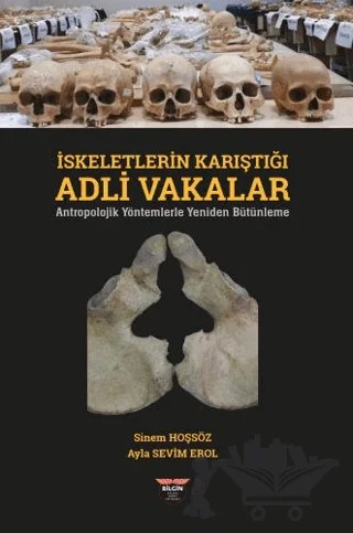 İskeletlerin Karıştığı Adli Vakalar – Kolektif – Bilgin Kültür Sanat Yayınları kitap kapağı