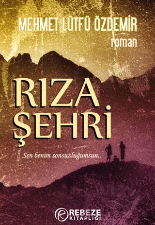 Rıza Şehri – Mehmet Lütfü Özdemir – Rebeze Kitaplığı kitap kapağı