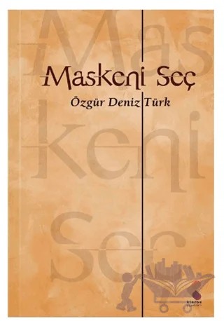 Maskeni Seç – Özgür Deniz Türk – Klaros Yayınları kitap kapağı