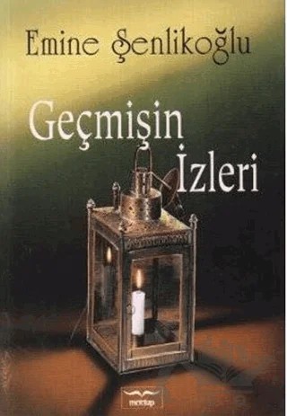 Geçmişin İzleri – Emine Şenlikoğlu – Mektup Yayınları kitap kapağı