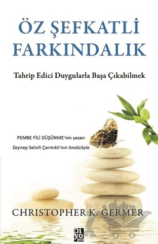 Öz Şefkatli Farkındalık – Christopher K. Germer – Diyojen Yayıncılık kitap kapağı