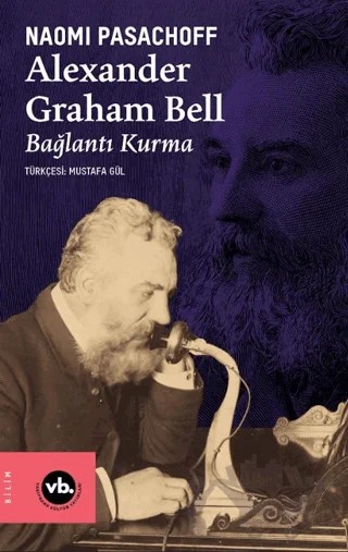 Alexander Graham Bell – Naomi Pasachoff – Vakıfbank Kültür Yayınları kitap kapağı