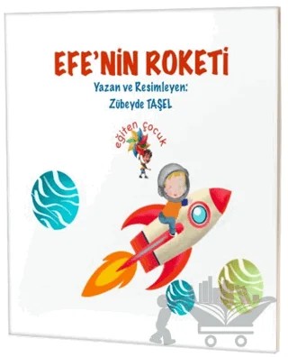 Efe’nin Roketi – Zübeyde Taşel – Eğiten Kitap kitap kapağı