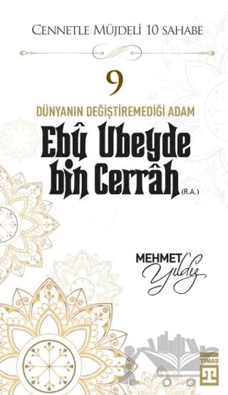 Ebu Ubeyde Bin Cerrah (R.A.) – Mehmet Yıldız – Timaş Yayınları kitap kapağı