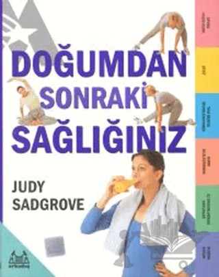 Doğumdan Sonraki Sağlığınız – Judy Sadgrove – Arkadaş Yayınları kitap kapağı