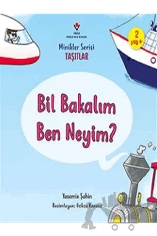 Bil Bakalım Ben Neyim? - Minikler Serisi Taşıtlar – Yasemin Şahin – TÜBİTAK Yayınları kitap kapağı
