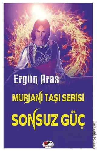 Sonsuz Güç -Murjani Taşı Serisi – Ergün Aras – Kırmızı ve Siyah Yayınevi kitap kapağı