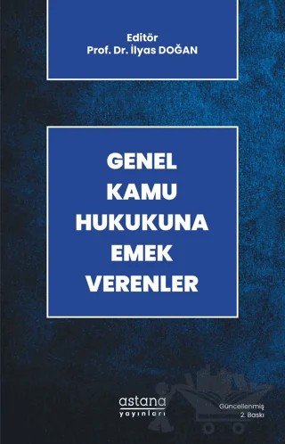 Genel Kamu Hukukuna Emek Verenler – İlyas Doğan – Astana Yayınları kitap kapağı