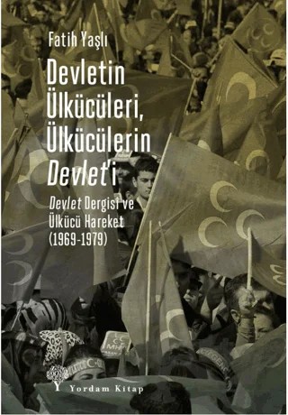 Devletin Ülkücüleri, Ülkücülerin Devlet’i – Fatih Yaşlı – Yordam Kitap kitap kapağı