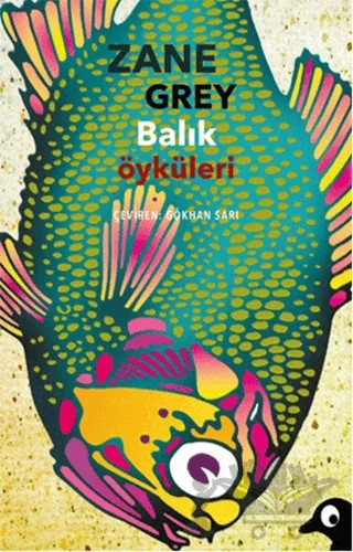 Balık Öyküleri – Zane Grey – Alakarga Sanat Yayınları kitap kapağı