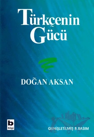 Türkçenin Gücü – Doğan Aksan – Bilgi Yayınevi kitap kapağı