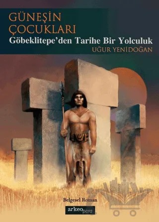 Güneşin Çocukları – Uğur Yenidoğan – Arkeoloji ve Sanat Yayınları kitap kapağı