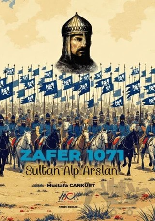Zafer 1071 Sultan Alp Arslan – Mustafa Cankurt – MCK Yayınları kitap kapağı