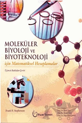 Moleküler Biyoloji ve Biyoteknoloji İçin Matematiksel Hesaplamalar – Frank H. Stephenson – Palme Yayıncılık kitap kapağı