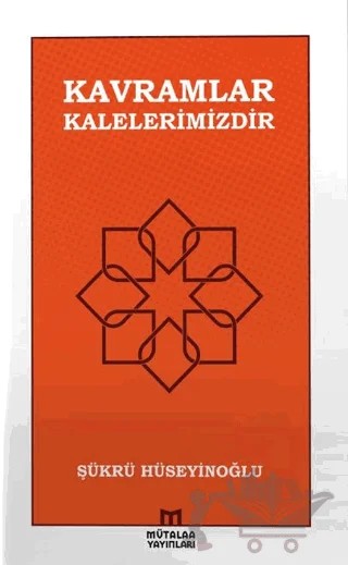 Kavramlar Kalelerimizdir – Şükrü Hüseyinoğlu – Mütalaa Yayınları kitap kapağı