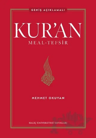Kur'an Meal - Tefsir: Geniş Açıklamalı – Mehmet Okuyan – Haliç Üniversitesi Yayınları kitap kapağı