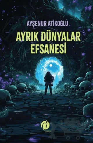 Ayrık Dünyalar Efsanesi – Ayşenur Atikoğlu – Herdem Kitap kitap kapağı