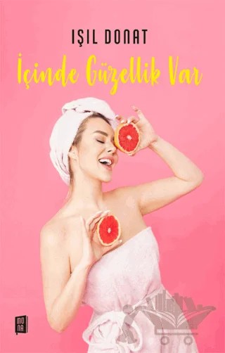 İçinde Güzellik Var – Işıl Donat – Mona Kitap kitap kapağı