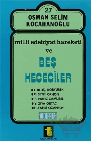 Milli Edebiyat Hareketi ve Beş Hececiler – Osman Selim Kocahanoğlu – Toker Yayınları kitap kapağı