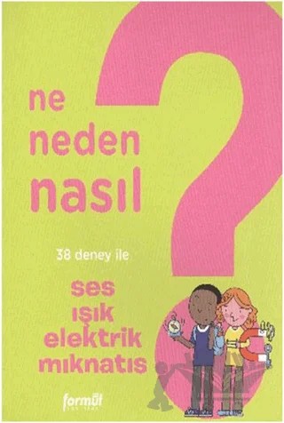 Ne Neden Nasıl 4 - Ses Işık Elektrik Mıknatıs – Philippe Nessman – Formül Yayınları kitap kapağı