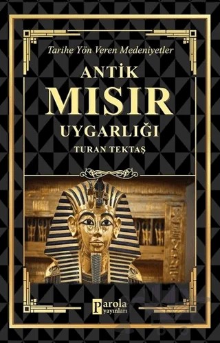 Antik Mısır Uygarlığı – Turan Tektaş – Parola Yayınları kitap kapağı