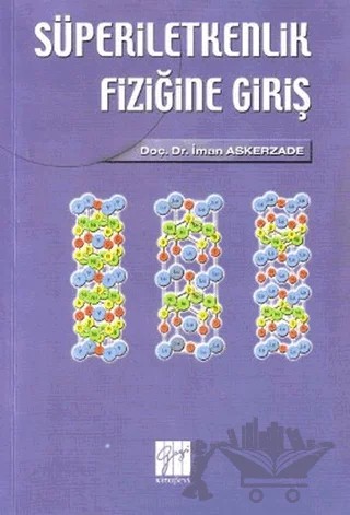 Süperiletkenlik Fiziğine Giriş – İman Askerzade – Gazi Kitabevi kitap kapağı