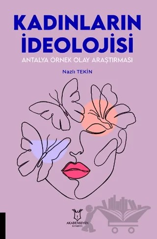 Kadınların İdeolojisi – Nazlı Tekin – Akademisyen Kitabevi kitap kapağı