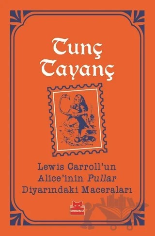 Lewis Carroll'un Alice'inin Pullar Diyarındaki Maceraları – Tunç Tayanç – Kırmızı Kedi Yayınevi kitap kapağı