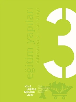 VitrA Çağdaş Mimarlık Dizisi 3 : Eğitim Yapıları / VitrA Contemporary Architecture Series 3 : Educational Buildings – Didem Özdel – Eczacıbaşı Holding kitap kapağı